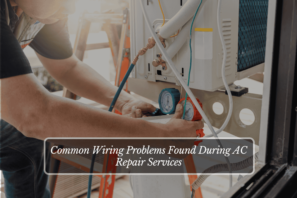 Common Wiring Problems Found During AC Repair Services