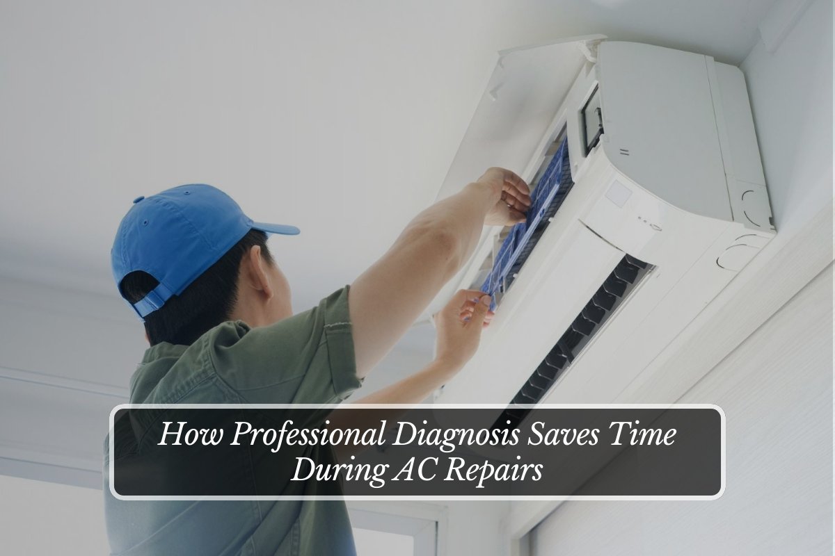How Professional Diagnosis Saves Time During AC Repairs