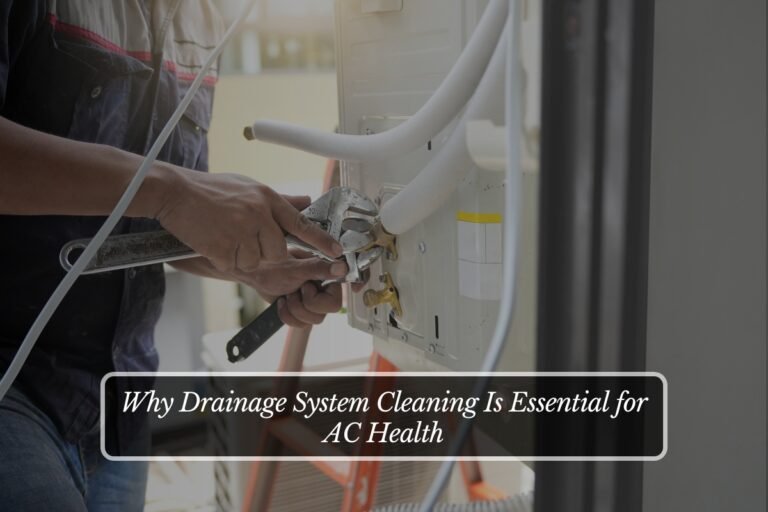 Why Drainage System Cleaning Is Essential for AC Health