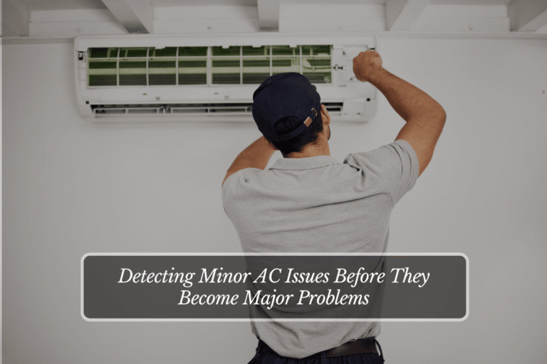 Detecting Minor AC Issues Before They Become Major Problems