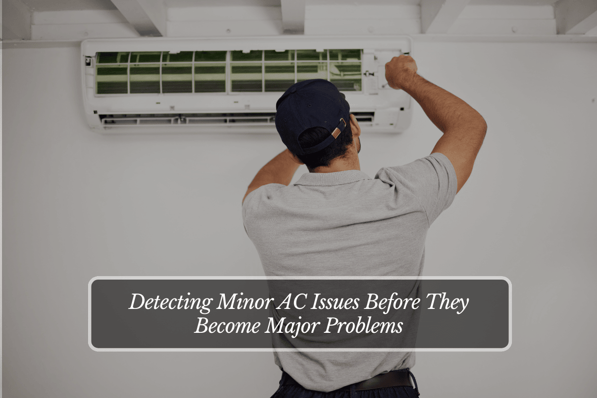 Detecting Minor AC Issues Before They Become Major Problems