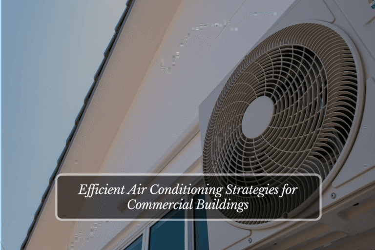 Efficient Air Conditioning Strategies for Commercial Buildings