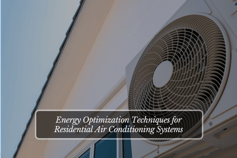 Energy Optimization Techniques for Residential Air Conditioning Systems