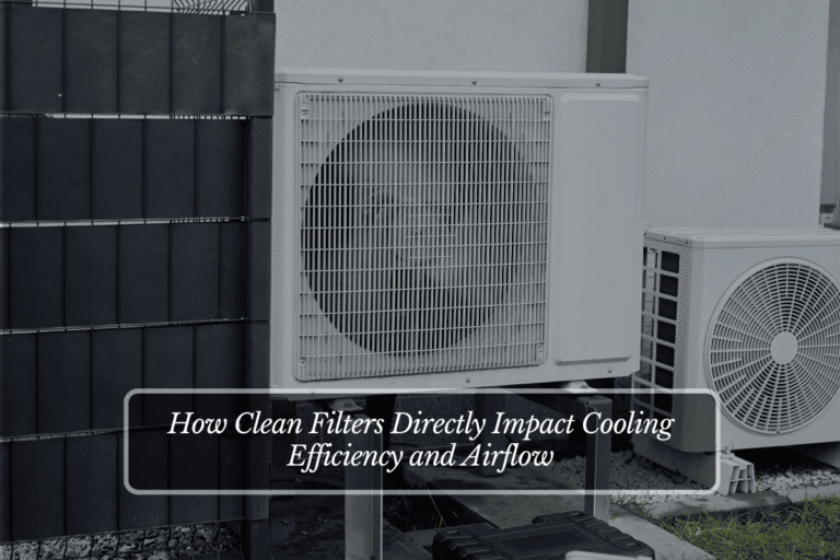 How Regular Cleaning Improves Air Conditioner Cooling Quality